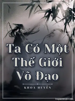 Bìa truyện Ta Có Một Thế Giới Võ Đạo