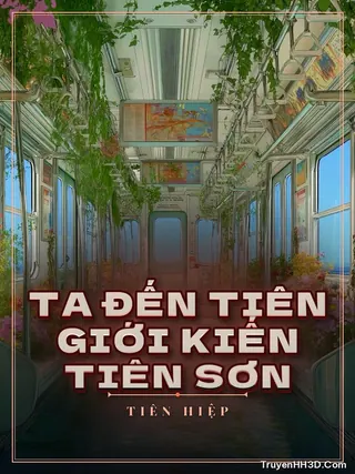 Bìa Ta Đến Tiên Giới Kiến Tiên Sơn