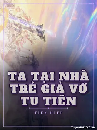Bìa Ta Tại Nhà Trẻ Giả Vờ Tu Tiên