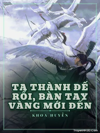 Bìa truyện Ta Thành Đế Rồi, Bàn Tay Vàng Mới Đến