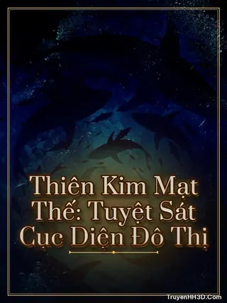 Bìa Thiên Kim Mạt Thế: Tuyệt Sát Cục Diện Đô Thị