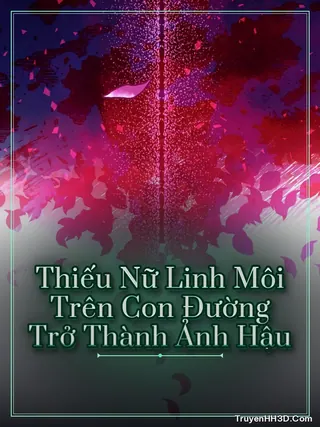 Bìa truyện Thiếu Nữ Linh Môi Trên Con Đường Trở Thành Ảnh Hậu