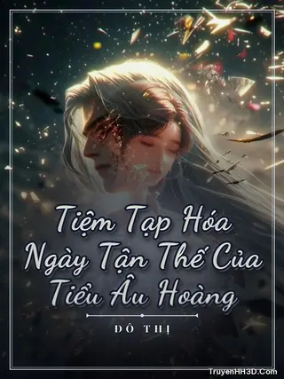 Bìa Tiệm Tạp Hóa Ngày Tận Thế Của Tiểu Âu Hoàng