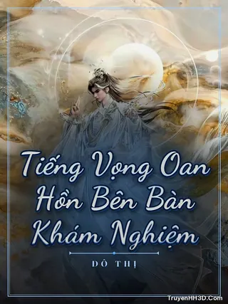 Bìa Tiếng Vọng Oan Hồn Bên Bàn Khám Nghiệm