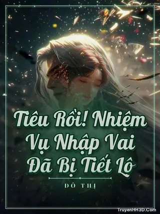 Bìa truyện Tiêu Rồi! Nhiệm Vụ Nhập Vai Đã Bị Tiết Lộ