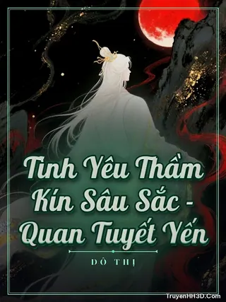 Bìa Tình Yêu Thầm Kín Sâu Sắc - Quan Tuyết Yến