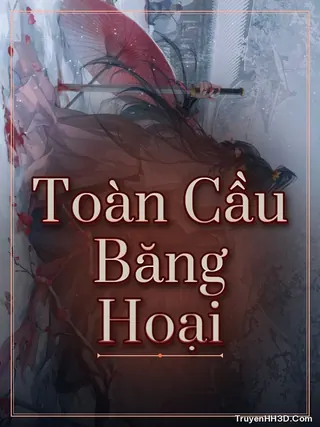 Bìa truyện Toàn Cầu Băng Hoại