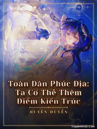 Bìa Toàn Dân Phúc Địa: Ta Có Thể Thêm Điểm Kiến Trúc