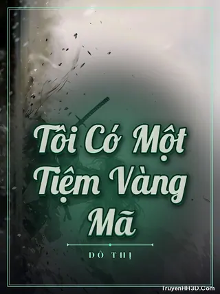 Bìa Tôi Có Một Tiệm Vàng Mã