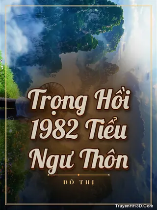 Bìa Trọng Hồi 1982 Tiểu Ngư Thôn