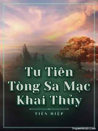 Bìa Tu Tiên Tòng Sa Mạc Khai Thủy