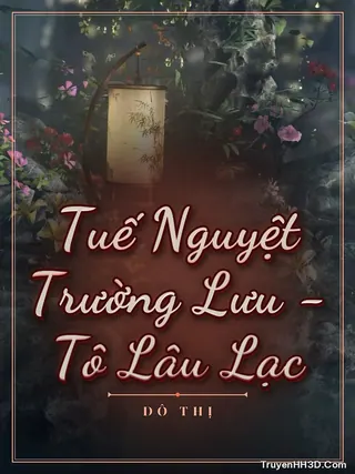 Bìa Tuế Nguyệt Trường Lưu - Tô Lâu Lạc