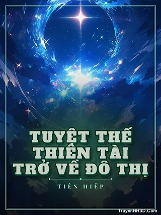 Bìa Tuyệt Thế Thiên Tài Trở Về Đô Thị