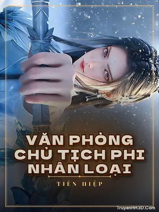Bìa Văn Phòng Chủ Tịch Phi Nhân Loại