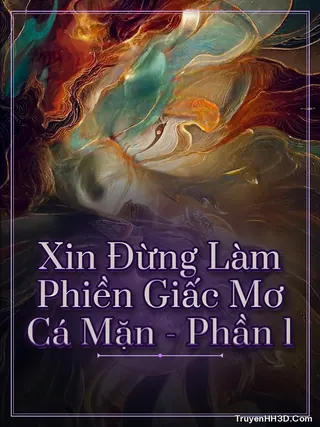 Bìa Xin Đừng Làm Phiền Giấc Mơ Cá Mặn - Phần 1