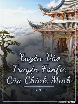 Bìa truyện Xuyên Vào Truyện Fanfic Của Chính Mình