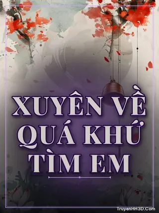 Bìa truyện Xuyên Về Quá Khứ Tìm Em