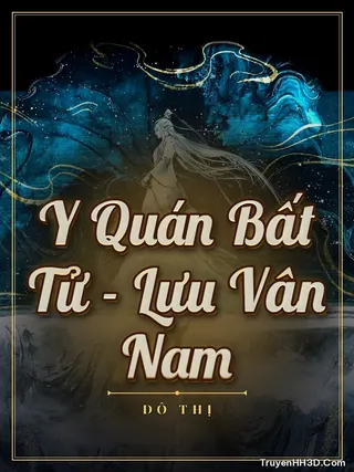 Bìa Y Quán Bất Tử - Lưu Vân Nam
