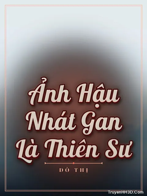 Bìa truyện Ảnh Hậu Nhát Gan Là Thiên Sư