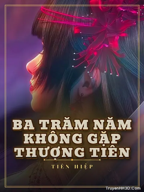 Bìa truyện Ba Trăm Năm Không Gặp Thượng Tiên