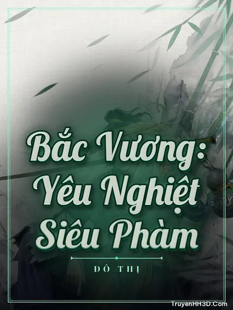 Bìa truyện Bắc Vương: Yêu Nghiệt Siêu Phàm