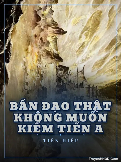 Bìa truyện Bần Đạo Thật Không Muốn Kiếm Tiền A