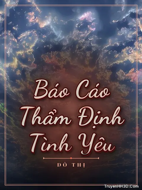 Bìa truyện Báo Cáo Thẩm Định Tình Yêu