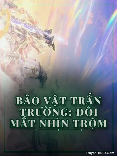 Bìa truyện Bảo Vật Trấn Trường: Đôi Mắt Nhìn Trộm
