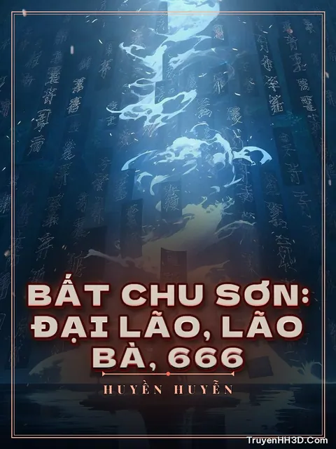 Bìa truyện Bất Chu Sơn: Đại Lão, Lão Bà, 666