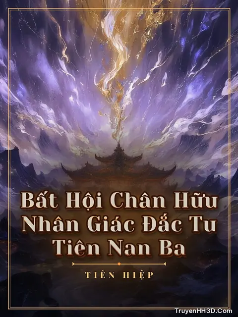 Bìa truyện Bất Hội Chân Hữu Nhân Giác Đắc Tu Tiên Nan Ba
