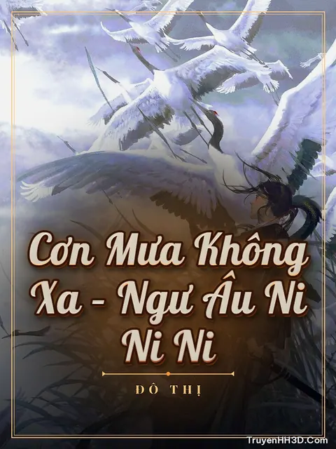 Bìa truyện Cơn Mưa Không Xa – Ngư Âu Ni Ni Ni