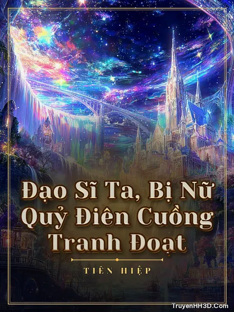 Bìa truyện Đạo Sĩ Ta, Bị Nữ Quỷ Điên Cuồng Tranh Đoạt
