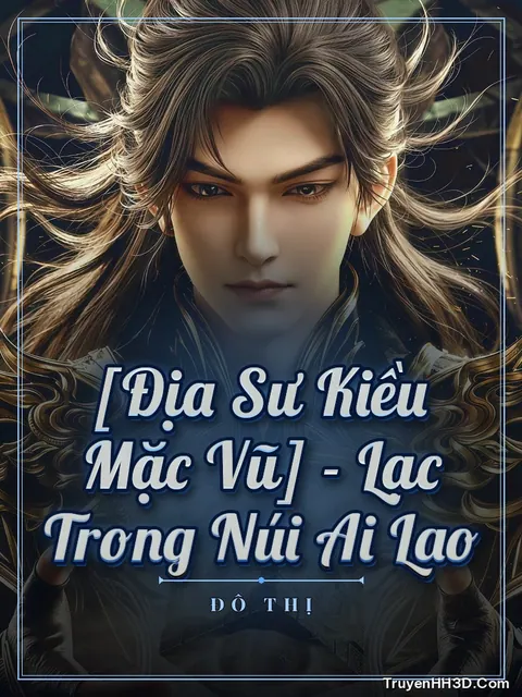 Bìa truyện [Địa Sư Kiều Mặc Vũ] - Lạc Trong Núi Ai Lao
