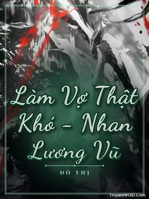 Bìa truyện Làm Vợ Thật Khó - Nhan Lương Vũ