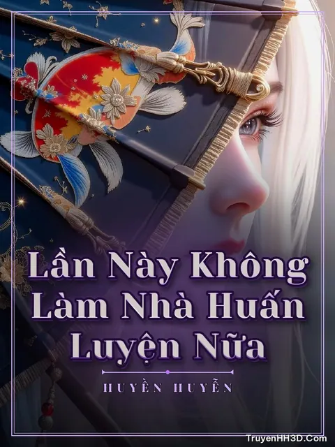 Bìa truyện Lần Này Không Làm Nhà Huấn Luyện Nữa