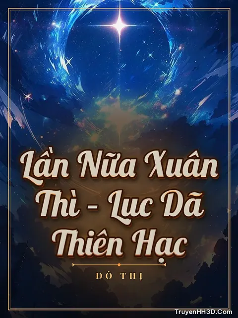 Bìa truyện Lần Nữa Xuân Thì – Lục Dã Thiên Hạc