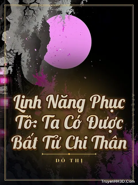 Bìa truyện Linh Năng Phục Tô: Ta Có Được Bất Tử Chi Thân