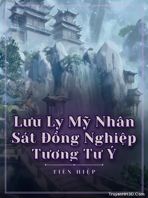 Bìa truyện Lưu Ly Mỹ Nhân Sát Đồng Nghiệp Tương Tư Ý