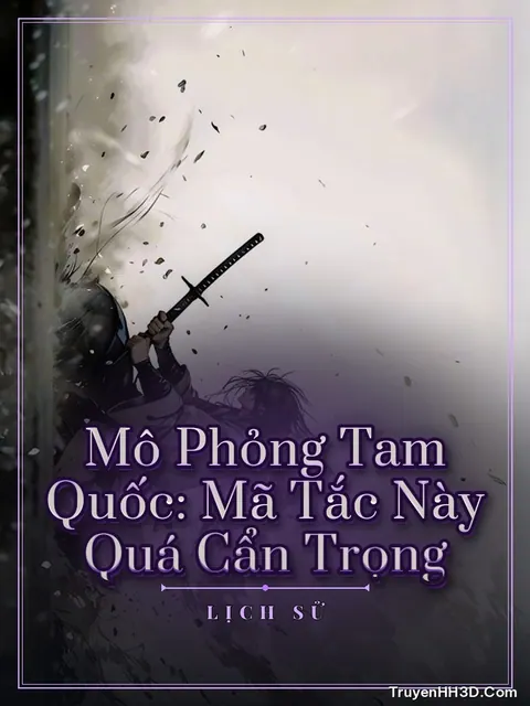 Bìa truyện Mô Phỏng Tam Quốc: Mã Tắc Này Quá Cẩn Trọng