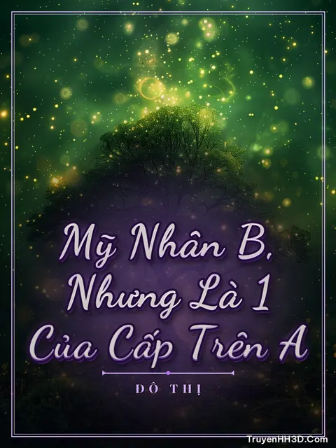 Bìa truyện Mỹ Nhân B, Nhưng Là 1 Của Cấp Trên A