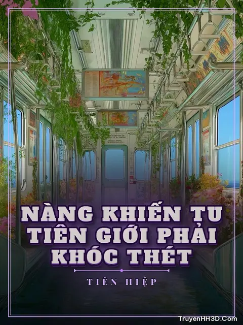 Bìa truyện Nàng Khiến Tu Tiên Giới Phải Khóc Thét