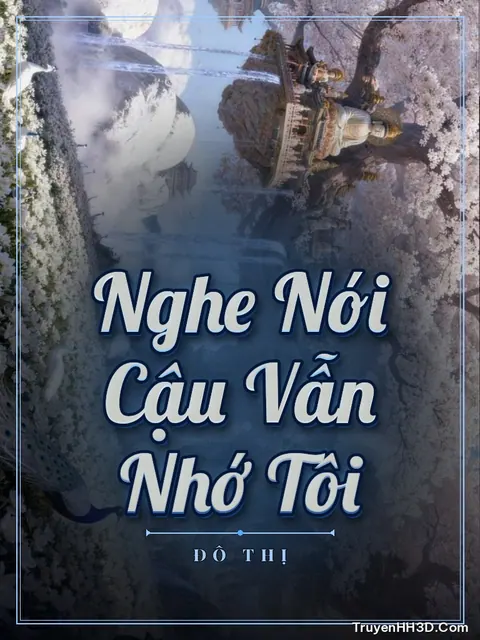 Bìa truyện Nghe Nói Cậu Vẫn Nhớ Tôi