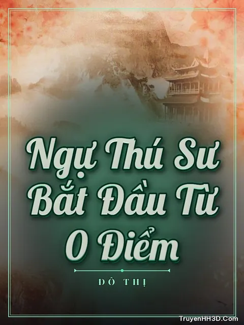 Bìa truyện Ngự Thú Sư Bắt Đầu Từ 0 Điểm