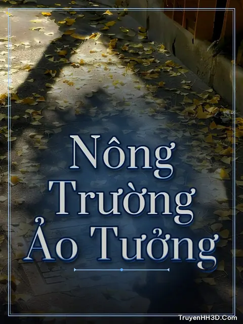 Bìa truyện Nông Trường Ảo Tưởng