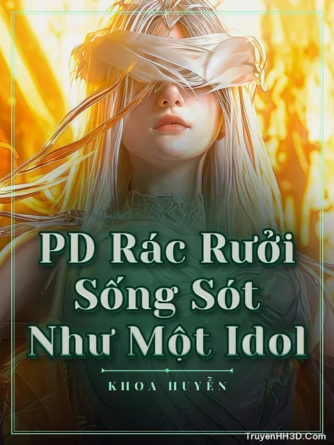 Bìa truyện PD Rác Rưởi Sống Sót Như Một Idol