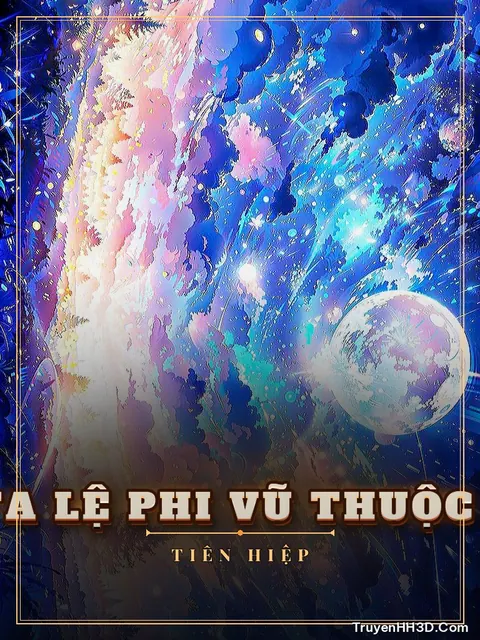 Bìa truyện Phàm Nhân Ta Lệ Phi Vũ Thuộc Tính Tu Tiên