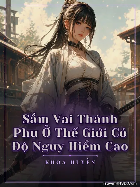 Bìa truyện Sắm Vai Thánh Phụ Ở Thế Giới Có Độ Nguy Hiểm Cao
