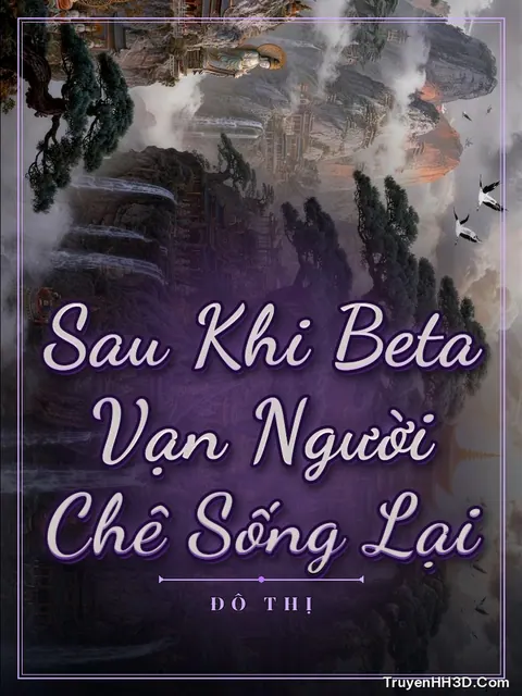 Bìa truyện Sau Khi Beta Vạn Người Chê Sống Lại