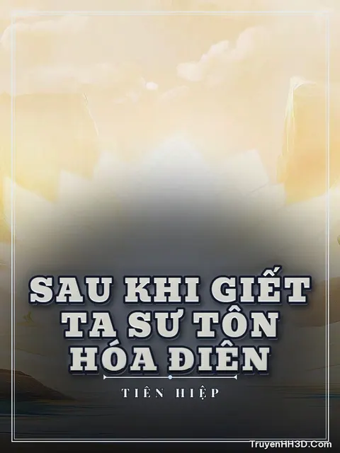 Bìa truyện Sau Khi Giết Ta Sư Tôn Hóa Điên