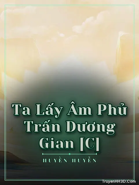 Bìa truyện Ta Lấy Âm Phủ Trấn Dương Gian [C]